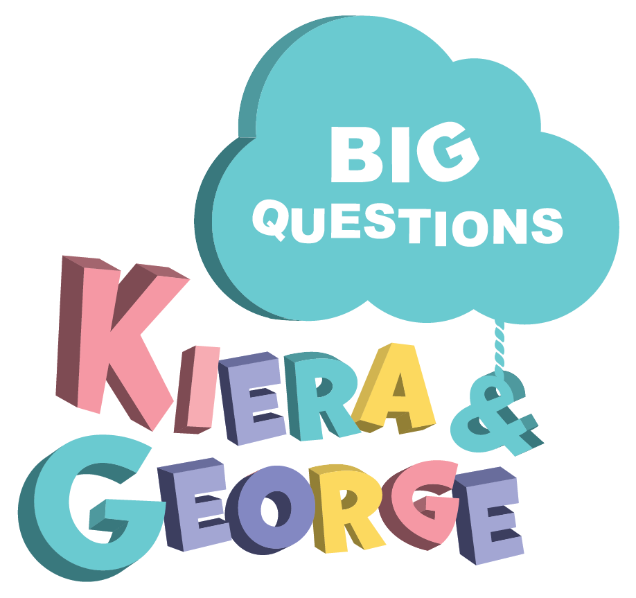 Kiera&George. Big questions